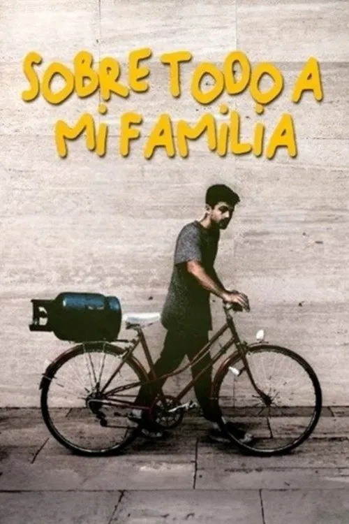 Sobre Todo A Mi Familia movie poster