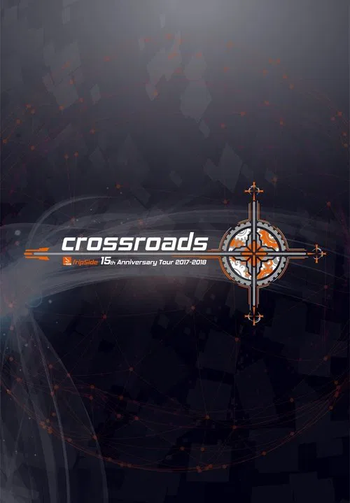 fripSide 15th Anniversary Tour 2017-2018 “crossroads” Day 1 movie poster