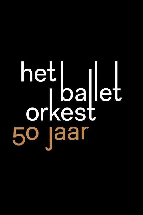 50 Years of Dutch Ballet Orchestra movie poster