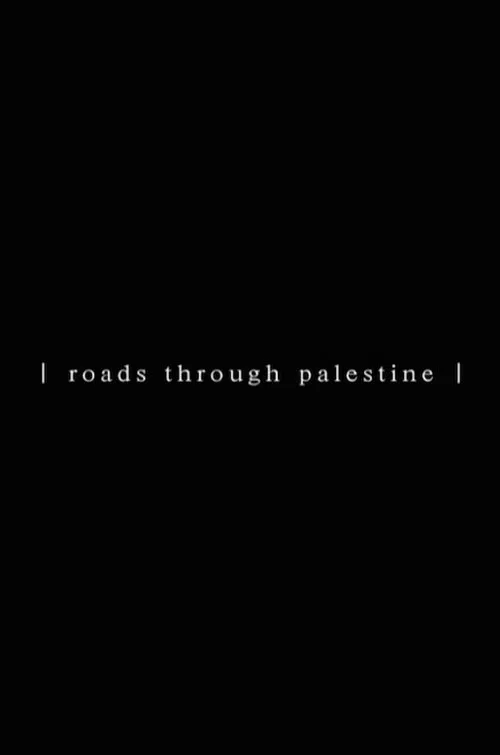 Roads Through Palestine movie poster
