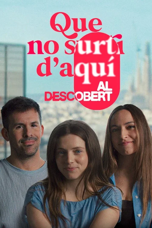 Que no surti d'aquí. Al descobert tv show poster