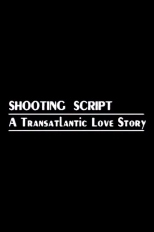 Shooting Script: A Transatlantic Love Story movie poster