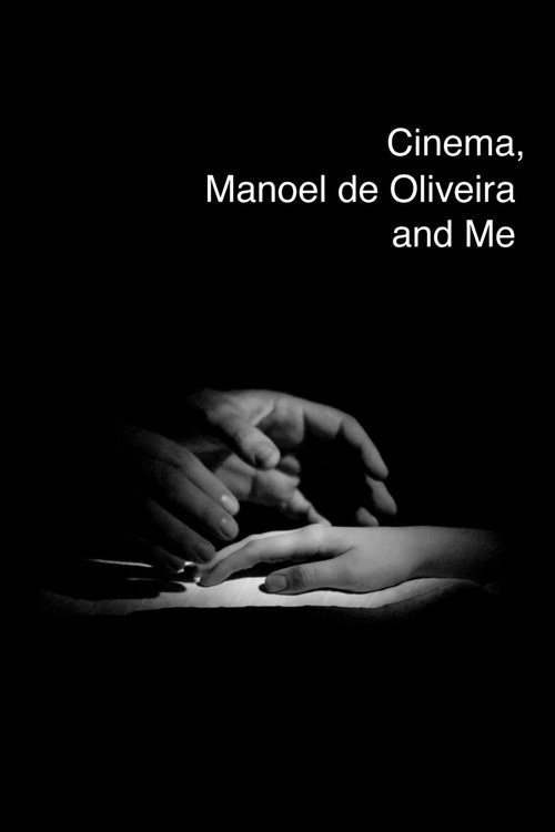 Cinema, Manoel de Oliveira and Me movie poster