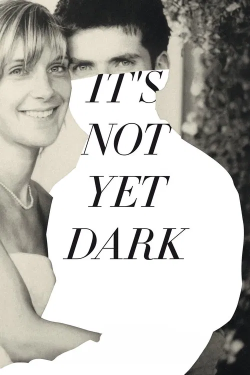 It's Not Yet Dark movie poster