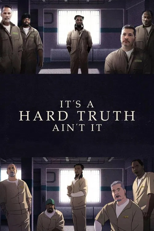 It's a Hard Truth Ain't It movie poster