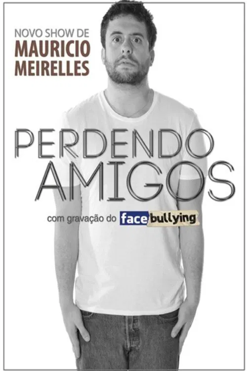 Mauricio Meirelles: Perdendo Amigos (LIVE AT ACRE) movie poster