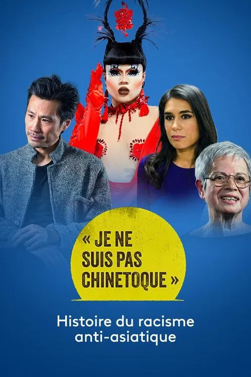 « Je ne suis pas chinetoque » : Histoire du racisme anti-asiatique movie poster