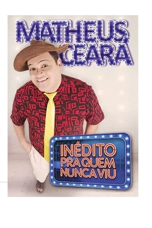 Matheus Ceará: Inédito Pra Quem Nunca Viu movie poster