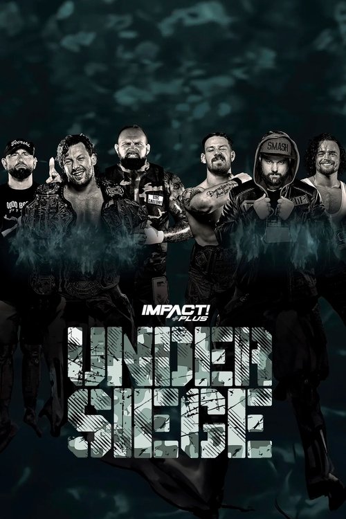 IMPACT Wrestling: Under Siege 2021 movie poster