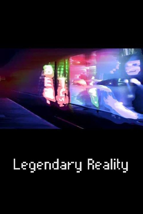 Poster do filme Legendary Reality