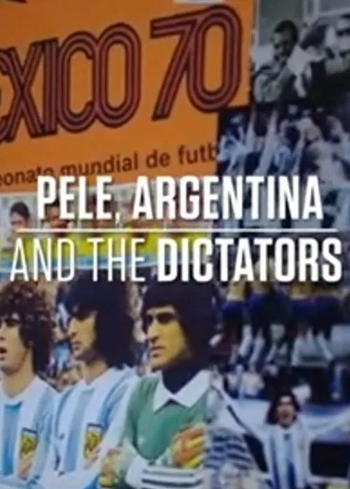 Pele, Argentina and The Dictators movie poster