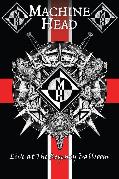 Machine Head: Live At The Regency Ballroom movie poster
