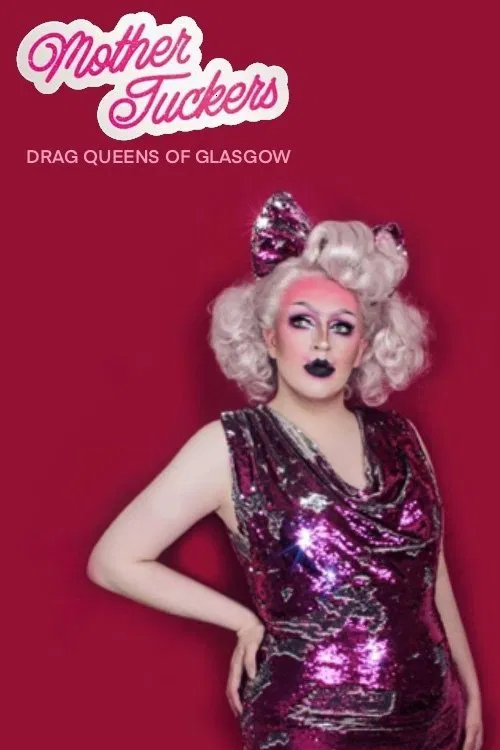 Poster do filme Mother Tuckers: Drag Queens of Glasgow