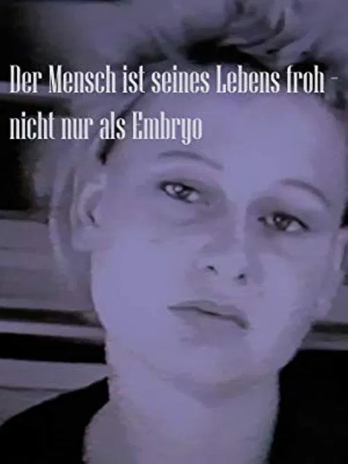 Poster do filme Der Mensch ist seines Lebens froh - nicht nur als Embryo