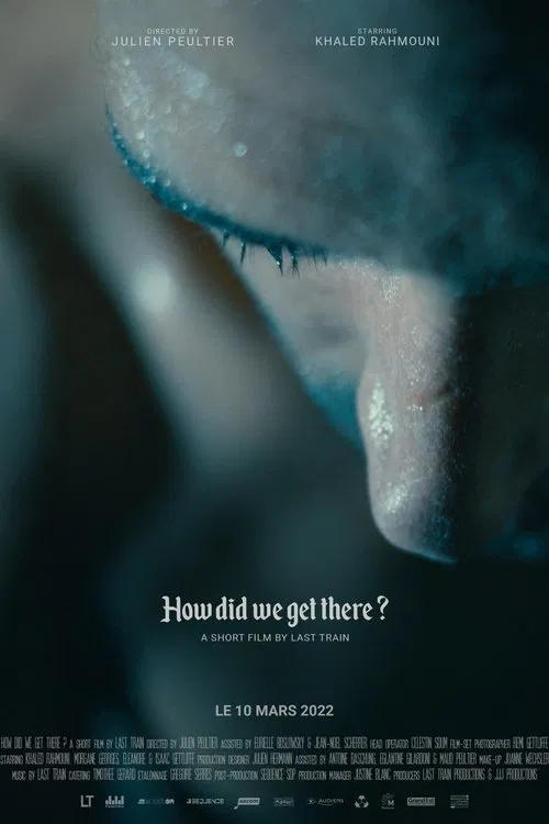 Poster do filme How Did We Get There? - A Short Film by Last Train