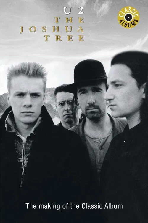 Classic Albums: U2 - The Joshua Tree movie poster