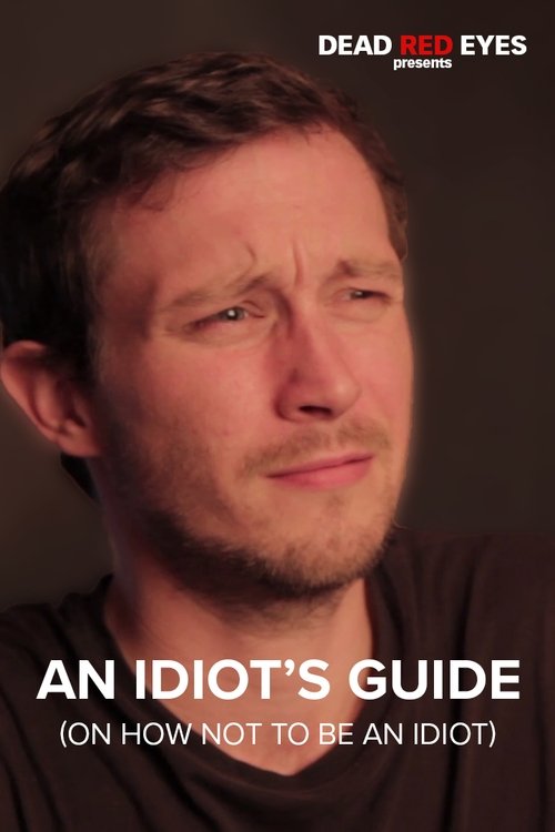 An Idiot's Guide (On How Not to be an Idiot) movie poster