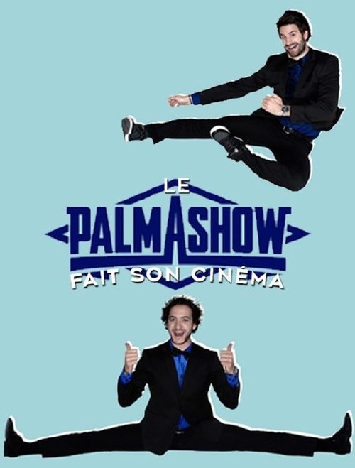 Palmashow - Le Palmashow fait son cinéma movie poster