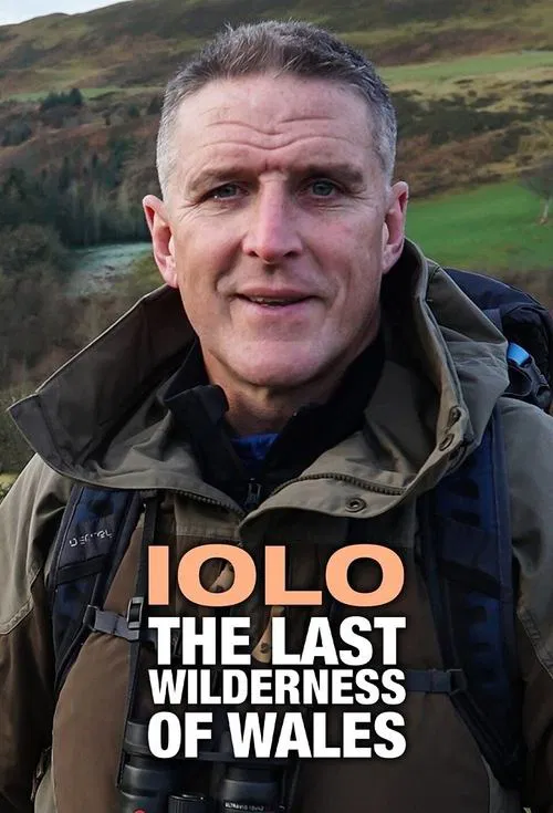 Iolo: The Last Wilderness Of Wales tv show poster