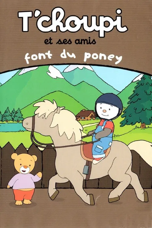 T'choupi et ses amis - Font du poney movie poster