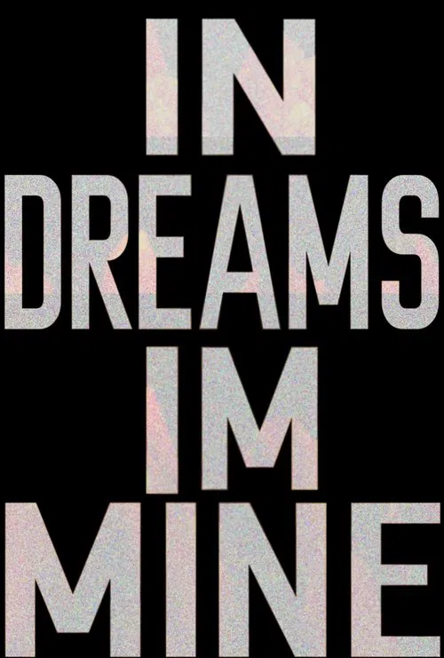 IN DREAMS, IM MINE movie poster