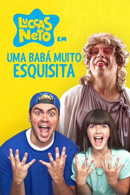 Luccas Neto em: Uma Babá Muito Esquisita movie poster