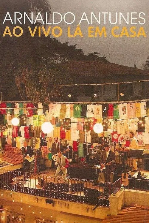 Arnaldo Antunes - Ao Vivo Lá em Casa movie poster