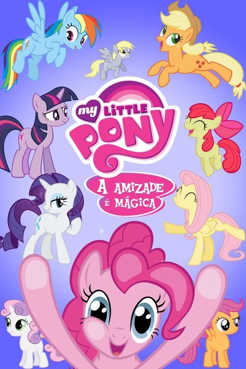 Poster da série My Little Pony:  A Amizade é Mágica