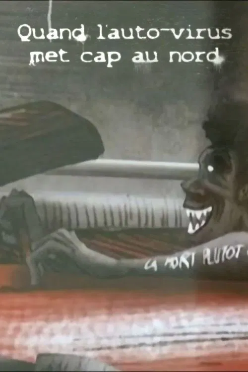 Quand l’autovirus Met Cap au Nord movie poster