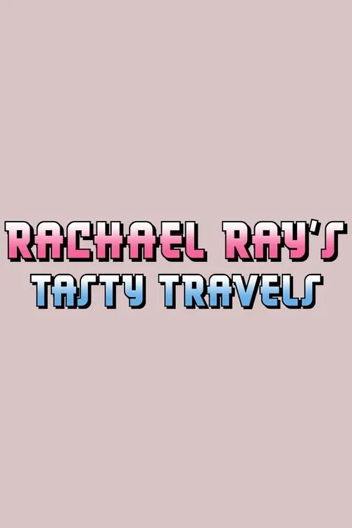 Rachael Ray's Tasty Travels tv show poster