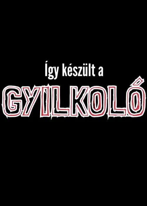 Poster do filme Így készült a Gyilkoló