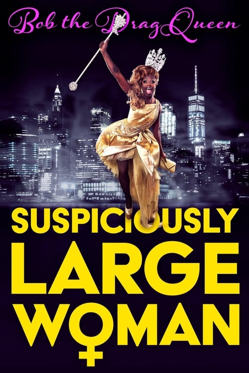 Bob the Drag Queen: Suspiciously Large Woman movie poster