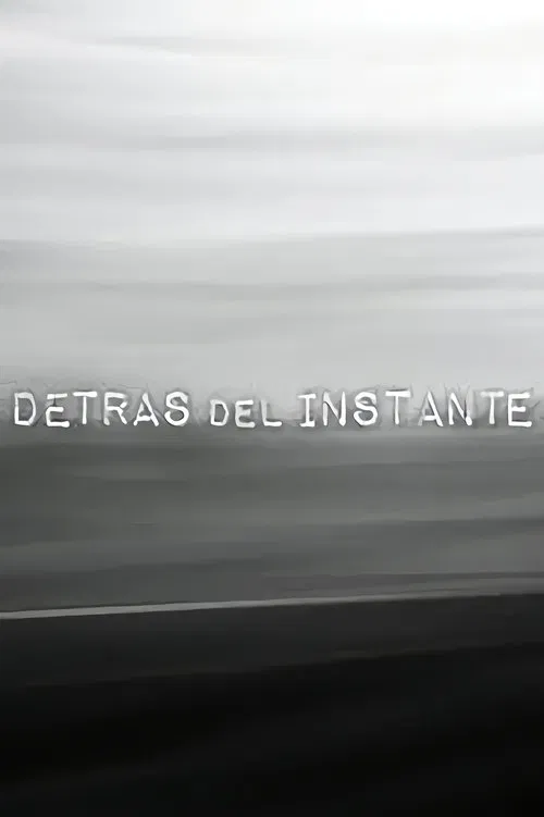 Detrás del instante tv show poster