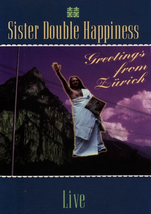 Sister Double Happiness: Greetings From Zürich movie poster
