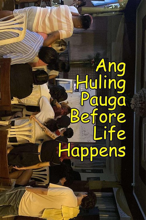 Ang Huling Pauga Before Life Happens movie poster