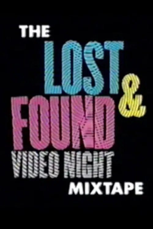 Poster do filme The Lost & Found Video Night Mixtape