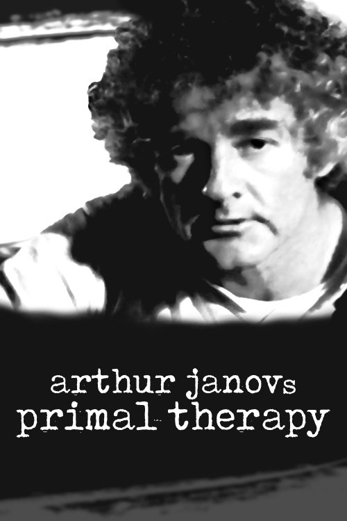 Arthur Janov's Primal Therapy movie poster