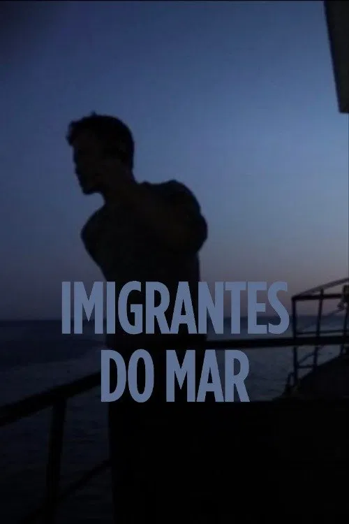 Imigrantes do Mar movie poster