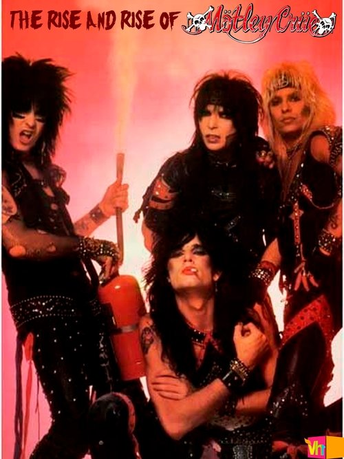 The Rise And Rise of Motley Crue movie poster