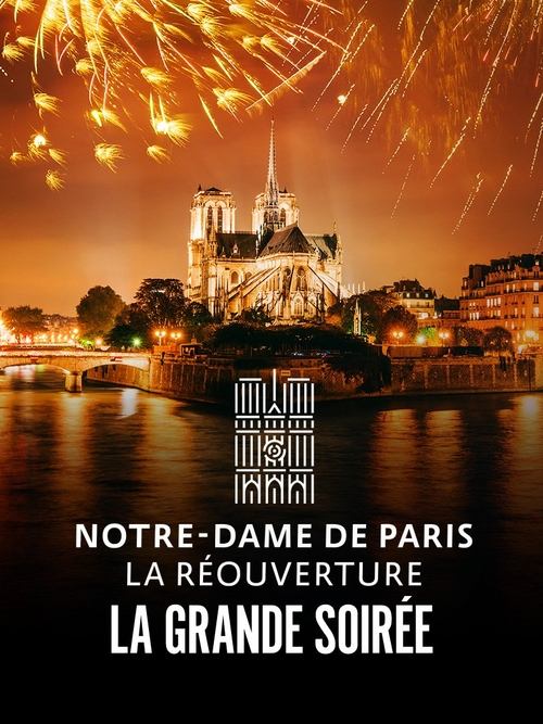 Notre-Dame de Paris : La Réouverture - La Grande Soirée movie poster