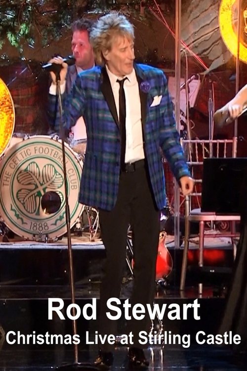 Rod Stewart – Christmas Live at Stirling Castle movie poster