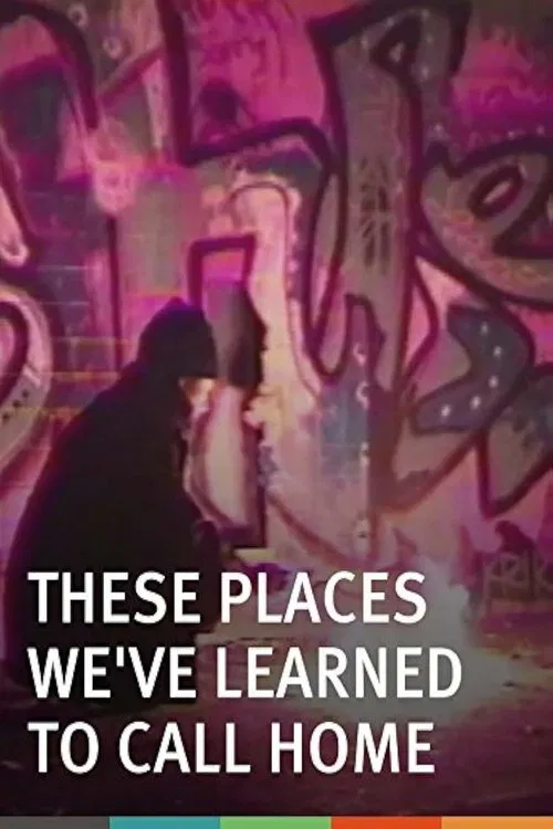 These Places We've Learned to Call Home movie poster