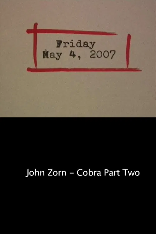 Friday May 4, 2007: John Zorn – Cobra Part Two movie poster