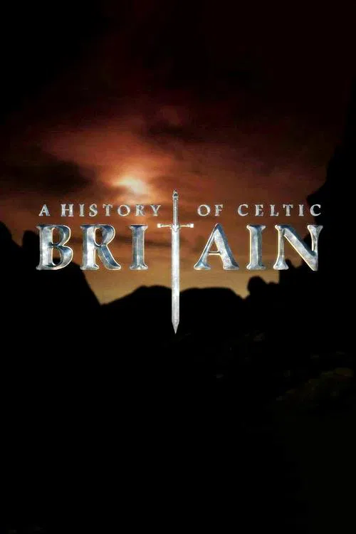 A History of Celtic Britain tv show poster
