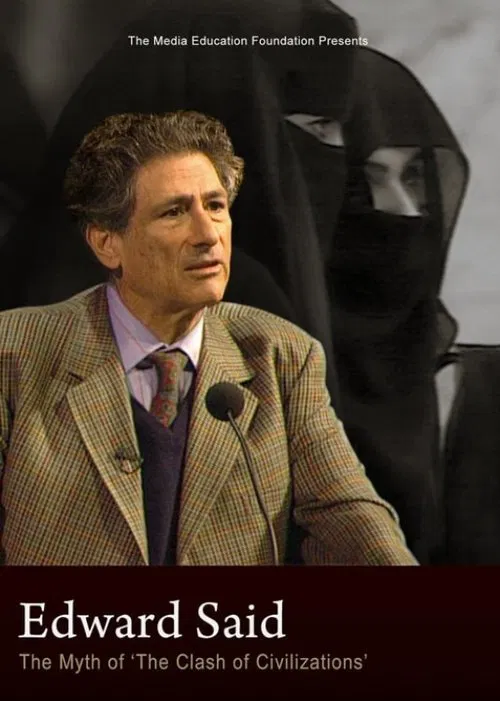 Edward Said: The Myth of "The Clash of Civilizations” movie poster