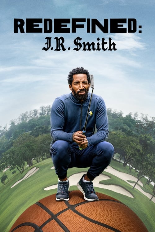 Redefined: J.R. Smith tv show poster
