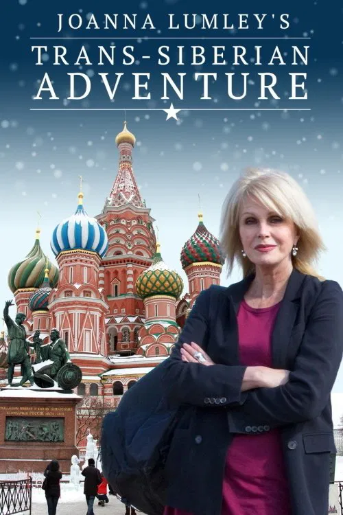 Joanna Lumley's Trans-Siberian Adventure tv show poster