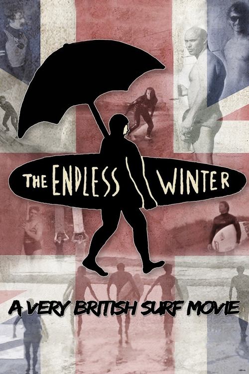 The Endless Winter: A Very British Surf Movie movie poster