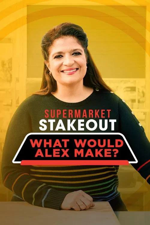 Supermarket Stakeout: What Would Alex Make? tv show poster