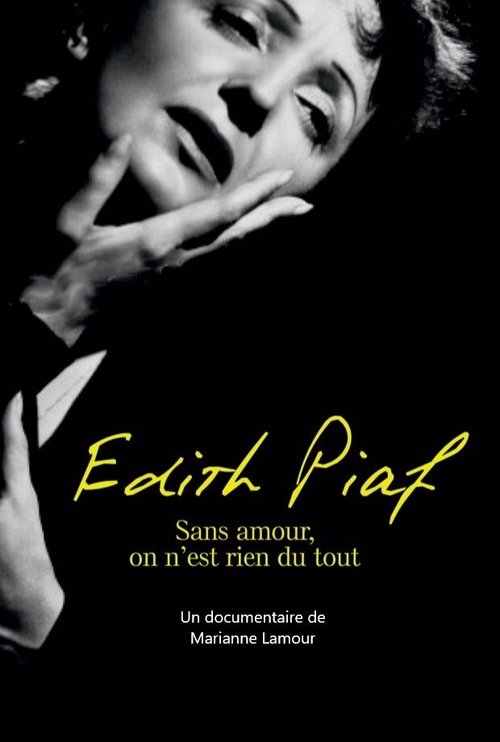 Piaf: Without love we are nothing at all movie poster